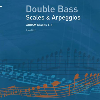 ABRSM LIVRO Double Bass Scales & Arpeggios   Grades 1–5